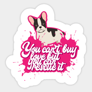 You Can't Buy Love But You Can Rescue It - Cute and funny Dog Rescuer Gifts Sticker